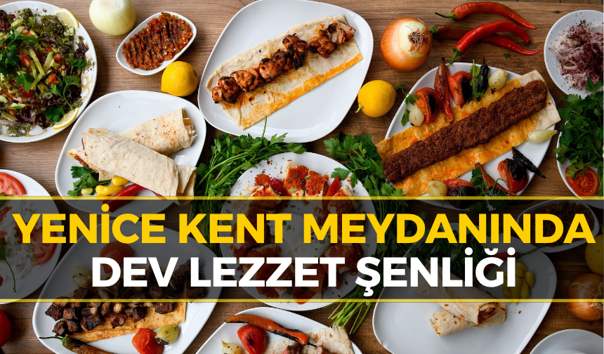 Yenice'de Dev Festival: Gaziantep - Hatay Yemek Şenliği!