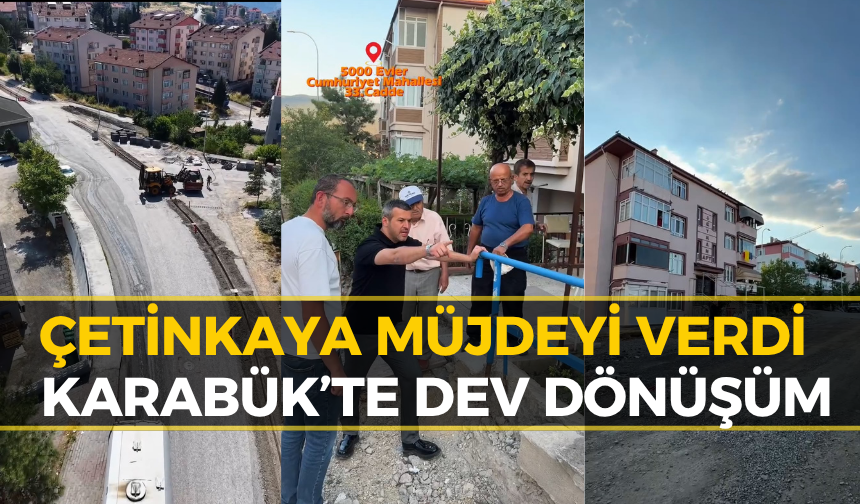 Karabük'te Dev Çalışma Bitiyor: "Buraları Mahvettik Ama..."