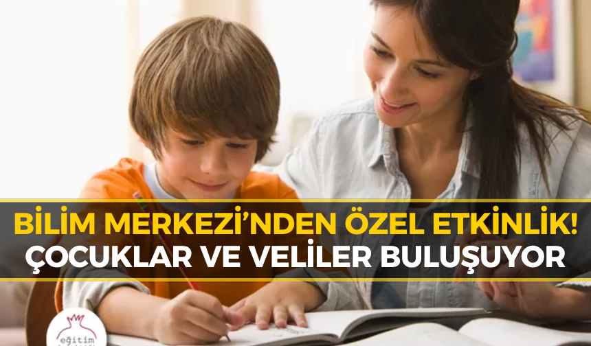 Karabük’te Bilim Merkezinden Ailelere Özel Etkinlik
