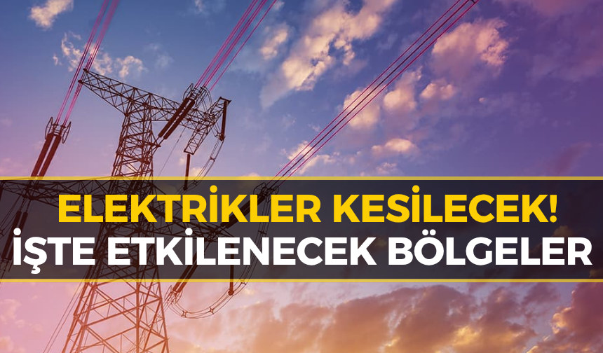 Karabük'te Elektrik Alarmı: Çok Sayıda Nokta Etkilenecek