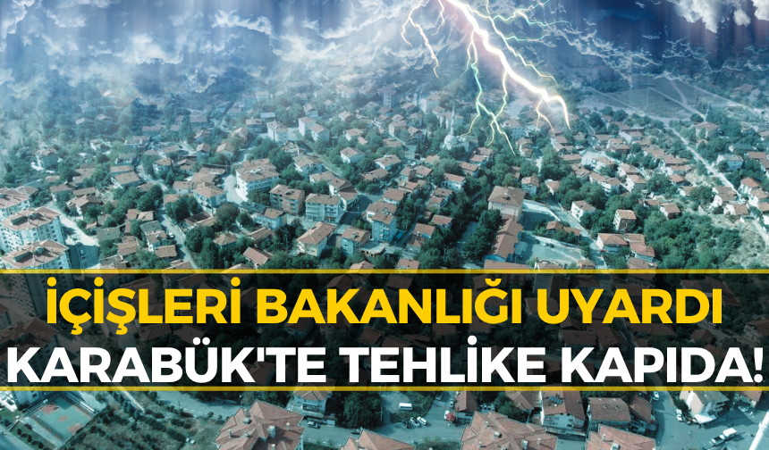 Bakanlıktan Karabük İçin Korkutan Hava Uyarısı!