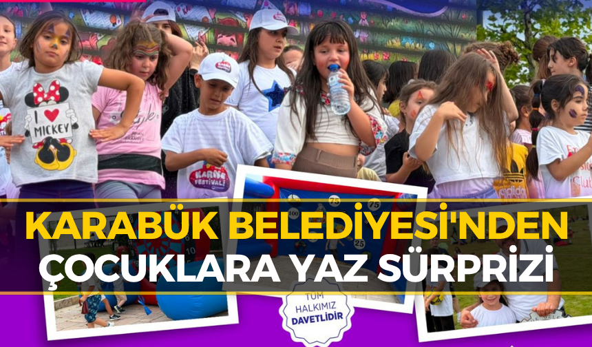 Karabük'te Çocuklar İçin Yaz Şenliği Başlıyor!