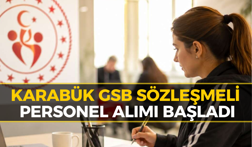 GSB Karabük’te Sözleşmeli Personel Alıyor: Başvurular Başladı!