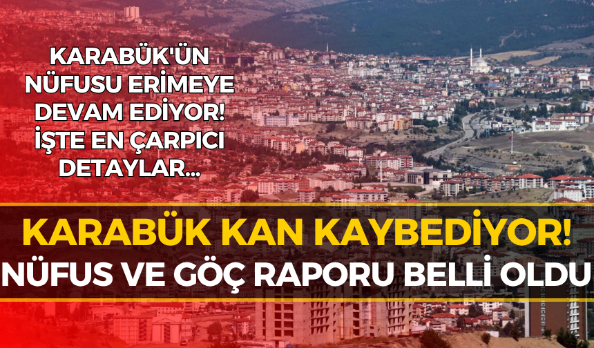 TÜİK Açıkladı: Karabük'te Nüfus Alarmı! 250 Binin Altına Düştü