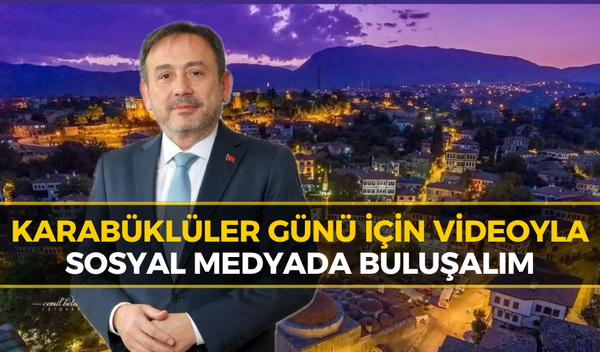 Keskinkılıç'tan  7 Ağustos Çağrısı: ''Karabük Sevgimizi Dünyaya Duyuralım''