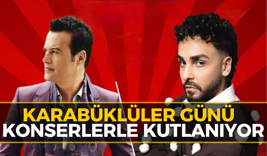 Karabüklüler Günü Sefo ve Hakan Peker Konserleriyle Kutlanacak