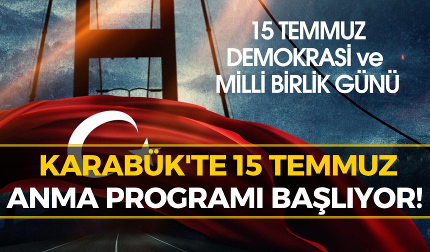 Karabük'te 15 Temmuz Anma Programı Belli Oldu!