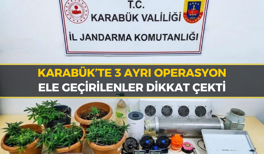 Karabük’te Üç İlçede Operasyon: Çok Sayıda Madde Yakalandı