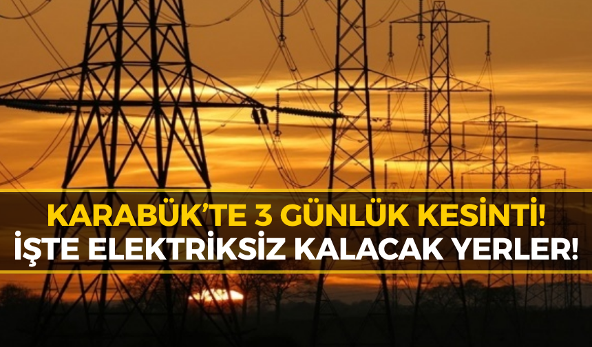 Karabük’te Elektrik Kesintisi! İşte O Bölgeler