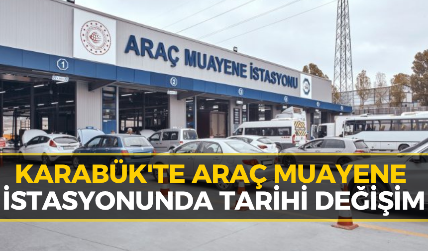Karabük'te Milyonları İlgilendiren Değişiklik! Araç Muayenesinde Yeni Dönem