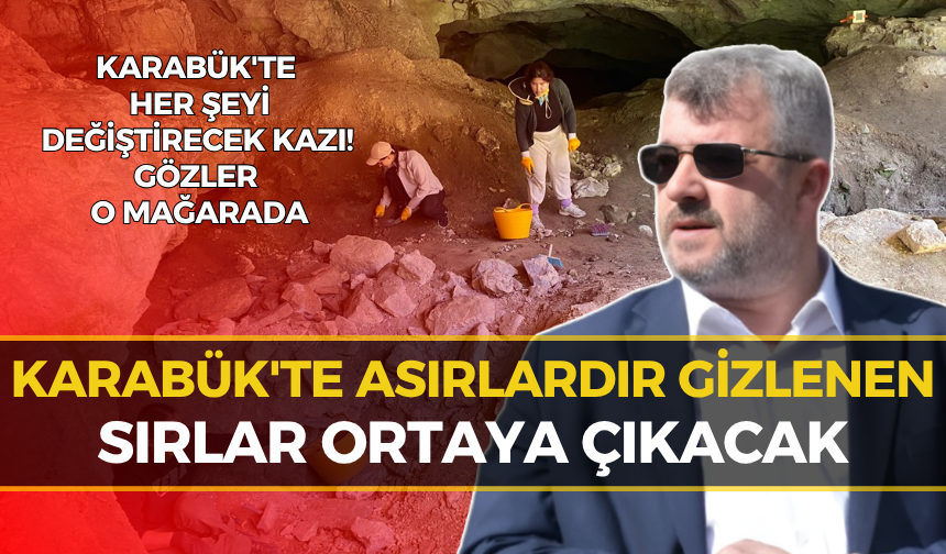 Karabük'te Tarihi Sır Perdesi Aralanıyor! O Mağarada Kazılar Başladı