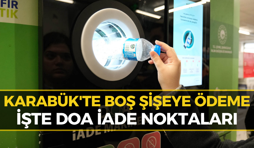 Karabük'te DOA Depozito İade Makineleri Nerede? İşte İlçe İlçe Geri Dönüşüm Makineleri Noktaları