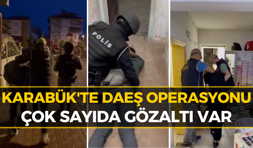 Karabük'te DAEŞ'e Büyük Darbe: Terör Zanlıları Yakayı Ele Verdi