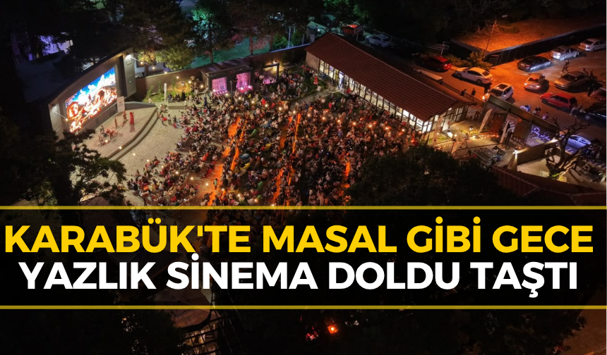 Karabük'te Yıldızların Altında Masal Akşamı Coşkusu