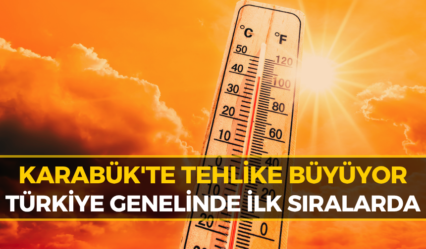 Karabük İçin Korkutan Rapor: Sıcaklık Mevsim Normallerini Solladı