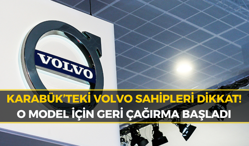 Volvo’dan Kritik Geri Çağırma! O Model Riskte
