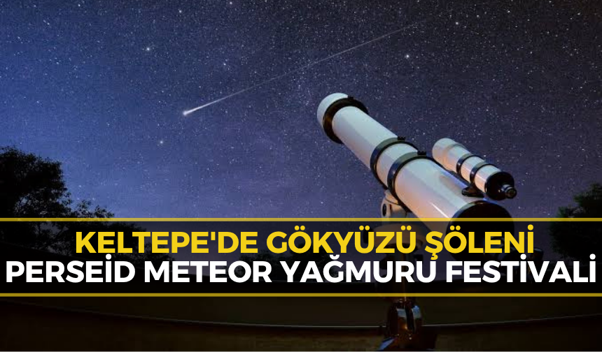 Karabük’te Keltepe Gözlem Şenliği ve Uzay Girişimciliği Festivali Başlıyor!