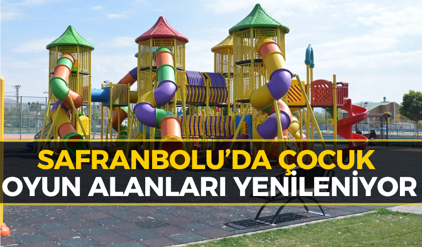 Safranbolu'da Çocuk Oyun Alanları Sil Baştan Yenileniyor