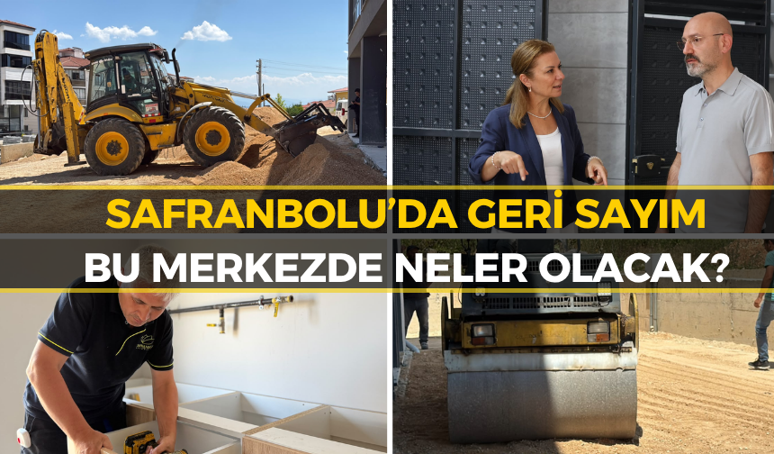 Safranbolu'daki O Merkez İçin Geri Sayım Başladı