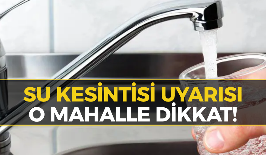 Safranbolu’da O Mahalleye Su Kesintisi Uyarısı