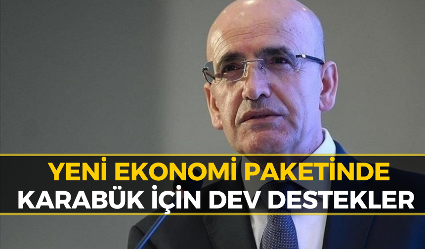 Yeni Ekonomi Paketinde Karabük’ü Ne Bekliyor?