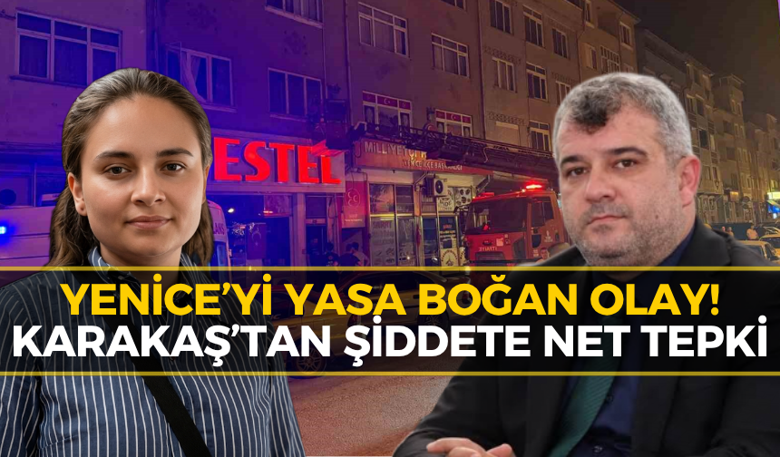 Yenice’deki Acı Olayın Ardından Karakaş’tan Sert Tepki