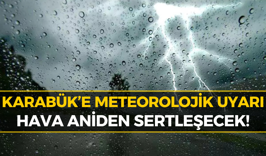 Karabük’te Hava Durumu Belli Oldu! Öğleden Sonra Şaşırtacak