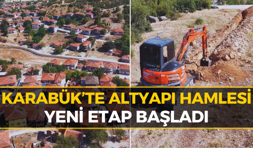 Karabük’te Altyapı Güçleniyor! 3. Etap Resmen Başladı