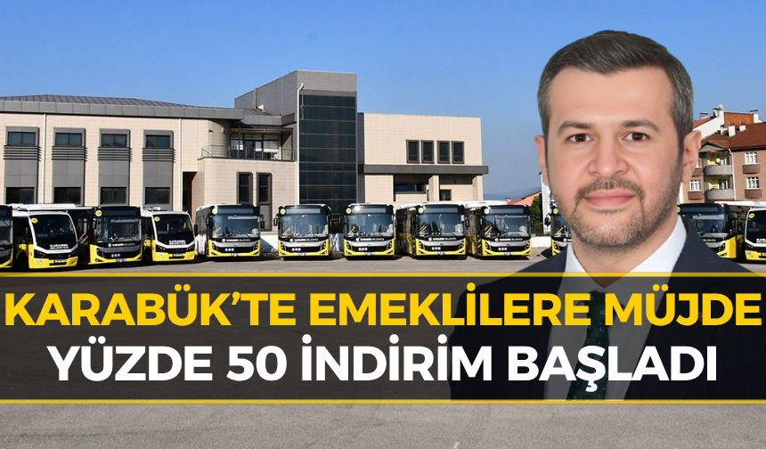 Karabük’te Emeklileri Sevindiren Müjde! Ulaşım Ücretleri Yarı Yarıya Düştü