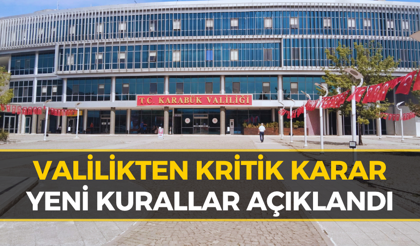 Karabük Valiliği Uyardı! Bu Kurallara Uymayanlar Dikkat