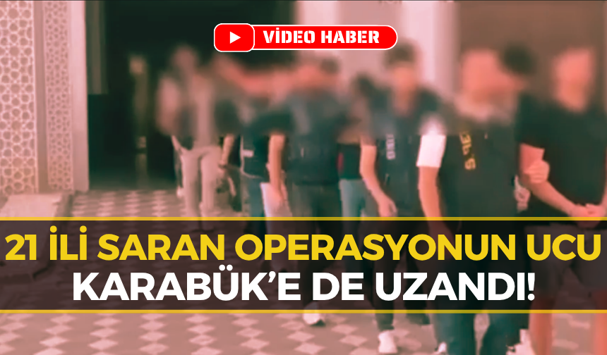 İçişleri Bakanlığı Duyurdu: Karabük’te de Eş Zamanlı Baskın...