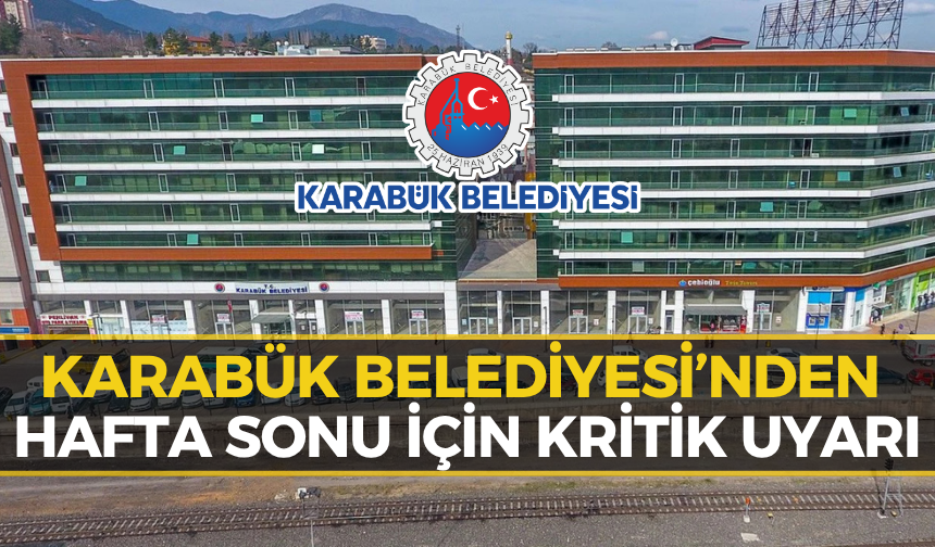 Karabük Belediyesinden 48 Saatlik Kesinti Uyarısı