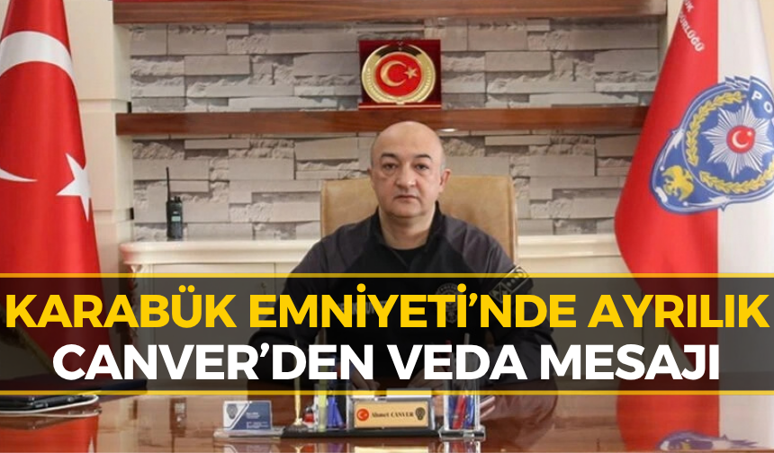 Emniyet Müdürü Ahmet Canver Karabük’e Böyle Veda Etti!