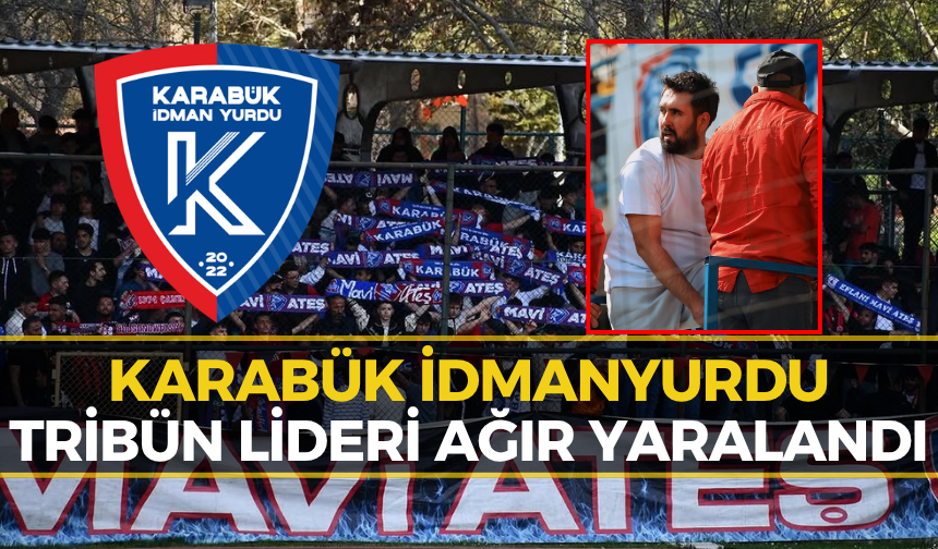 Karabük İdman Yurdu’nu Sarsan Kaza! Tribün Lideri Ağır Yaralandı