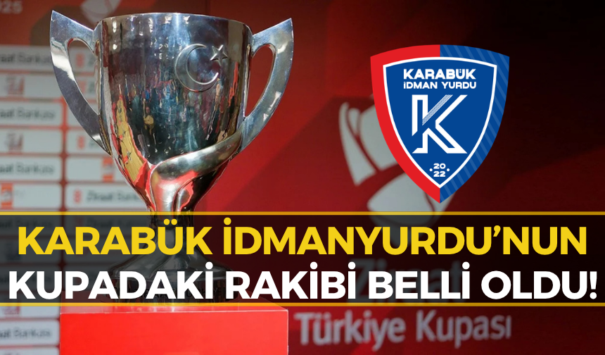 Karabük'ün Türkiye Kupası’ndaki Rakibi İstanbul’dan!