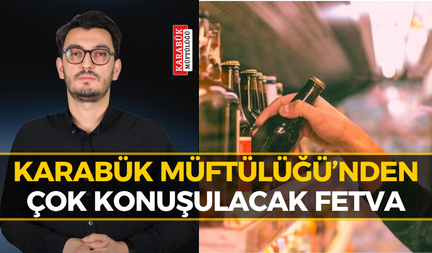 Karabük Müftülüğü’nden Fetva: O İş Yerlerinde Çalışmak Caiz Değil
