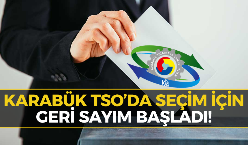 Karabük TSO’da Seçim Tarihleri Belli Oldu! İşte Kritik Takvim