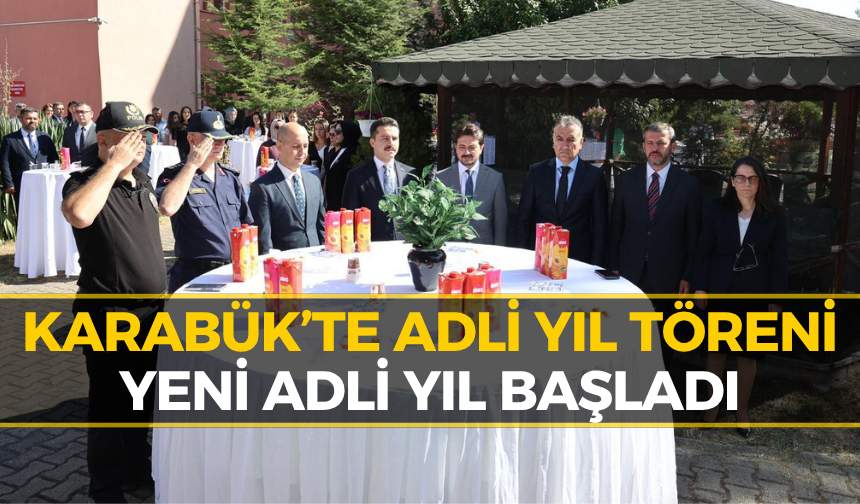 Karabük’te Yeni Adli Yıl Başladı!