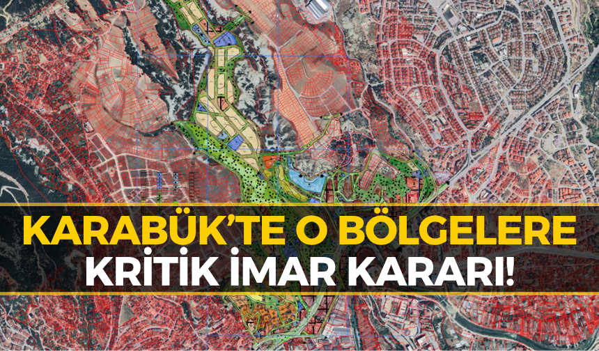 Karabük’te Dikkat Çeken İmar Kararı! Planlar Askıya Çıktı