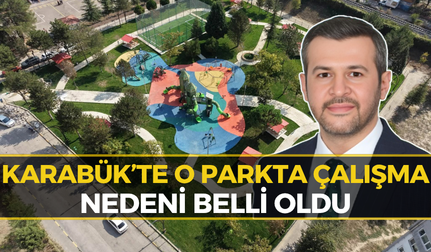Karabük’te O Parkta Kollar Sıvandı! İşte Yapılacak Çalışma