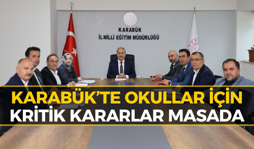 Karabük’te Okullar İçin Kritik Başlıklar Görüşüldü