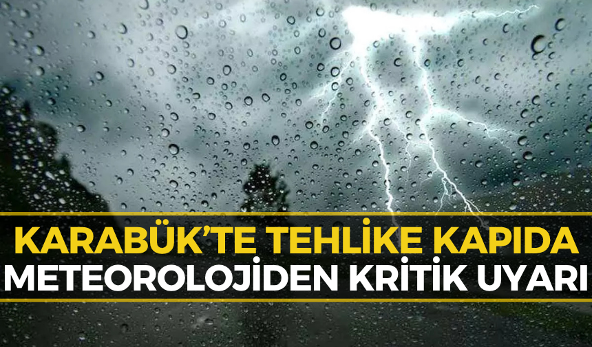 Karabük İçin Korkutan Hava Durumu Uyarısı! Fırtına Şehri Vuracak...