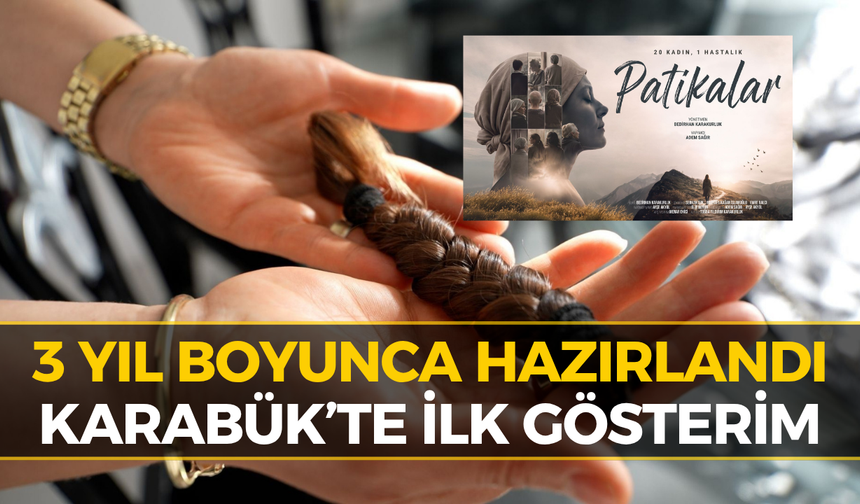 Karabük’te İlk Gösterimi Yapıldı! İşte “Patikalar”ın Hikayesi