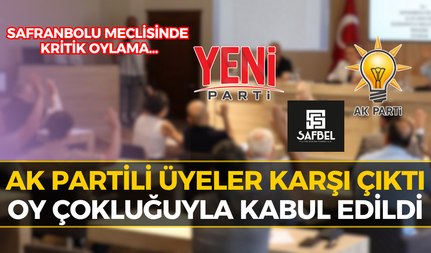 Safranbolu Meclisinde Siyasi Ayrılık: AK Partili 6 İsimden Ret