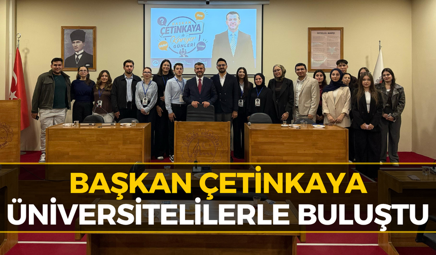 Başkan Çetinkaya’dan Gençlere Kariyer Tavsiyeleri