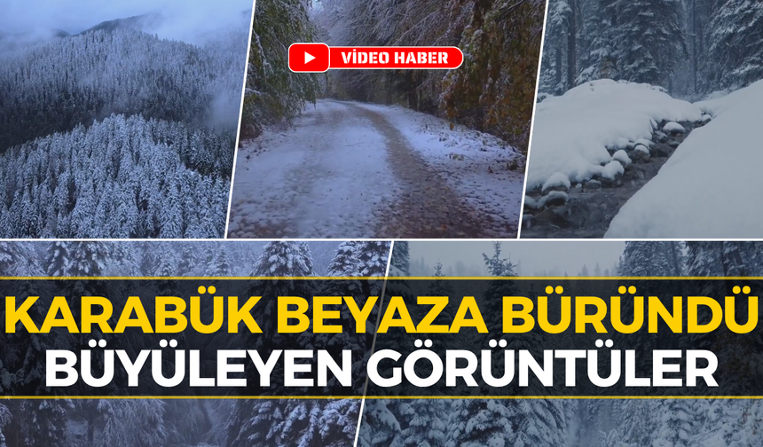 Karabük’te Beklenen An Geldi: Yüksek Kesimler Beyaza Büründü!