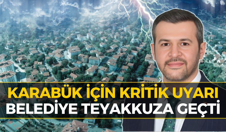 Başkan Özkan Çetinkaya’dan Karabük'e Uyarı: "Tedbirli Olun"