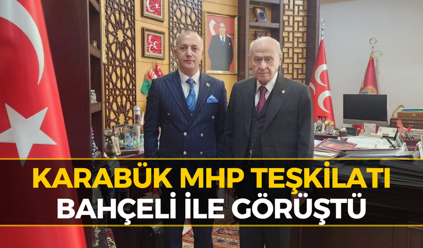MHP Karabük İl Başkanı Gedikoğlu’ndan Bahçeli’ye Ziyaret