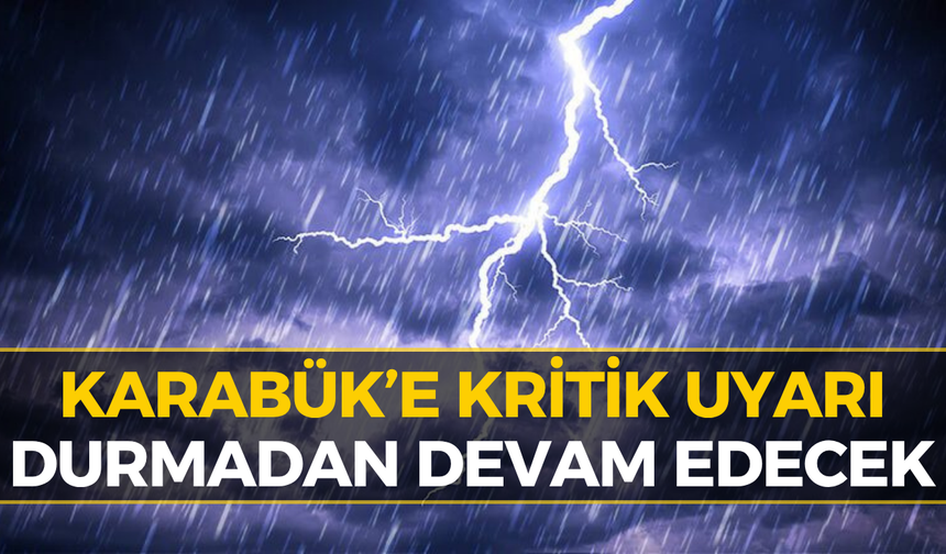 Karabüklüler Dikkat! Meteoroloji Açıkladı, Gün Boyu Sürecek