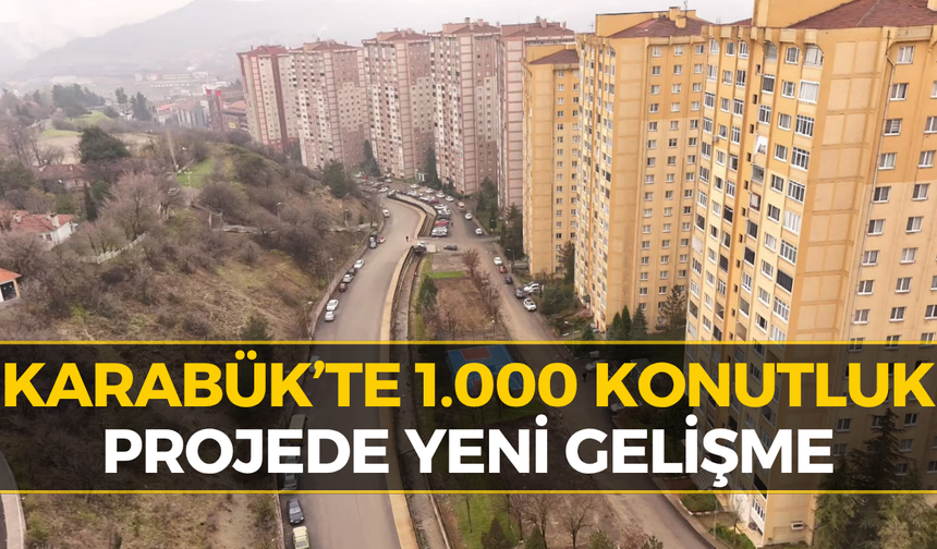 Karabük’teki 1.000 Konutluk Dev Projede Şok Anlaşma! Rakamı Gören Şaşırdı